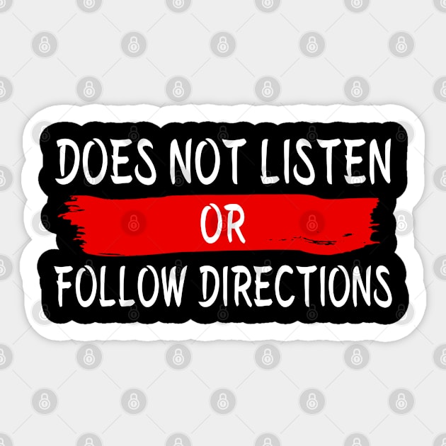 Does Not Listen Or Follow Directions Sticker by Kingostore